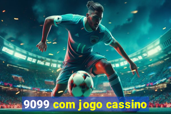 9099 com jogo cassino